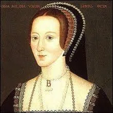 Cette reine d'Angleterre, mre d'lisabeth Ire et pouse d'Henri VIII y fut dcapite : son nom est ... .