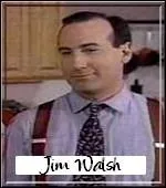 Qui interprte le rle de Jim Walsh ?