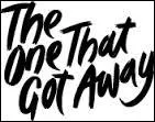 Qui chante  The one that got away 