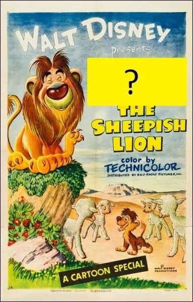 Drle de lion dans le film de Walt Disney de 1952  the Sheepish lion  en franais  le lion peureux . Quel est son prnom ?