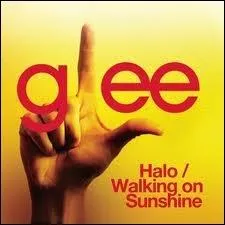 Episode 6 : Qui chante  Halo/Walking On Sunshine 