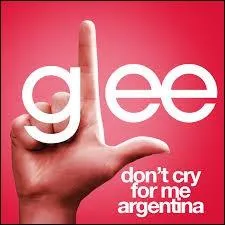 Episode 9 : Qui chante  Don't Cry For Me Argentina  ?