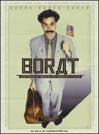 Dans  Borat , de quel pays est originaire ce fameux journaliste jou par Sasha Baron Cohen ?