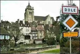 La ville de Dole ( Jura ) est chef-lieu ...