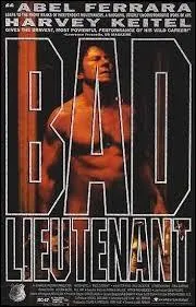 Qui est le personnage principal de  Bad Lieutenant  interprt par Harvey Keitel ?