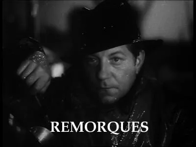 Quel est son mtier dans  Remorques 