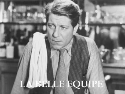 Quel est son mtier dans  La belle quipe 