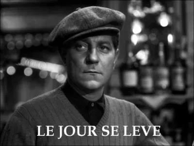 Quel est son mtier dans  Le jour se lve 