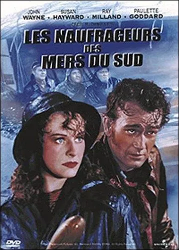 En 1942, qui a ralis Les Naufrageurs des Mers du Sud avec Ray Milland, John Wayne et Paulette Goddard ?