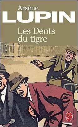 Quel crivain a mis en scne Arsne Lupin dans le roman  Les dents du tigre  ?
