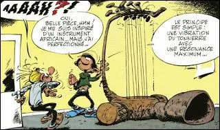 Gaston est un grand inventeur. Comment s'appelle sa cration, instrument de musique aux effets insouponns ?