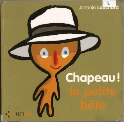  Etre bte  manger des chapeaux  se rapproche de l'expression :