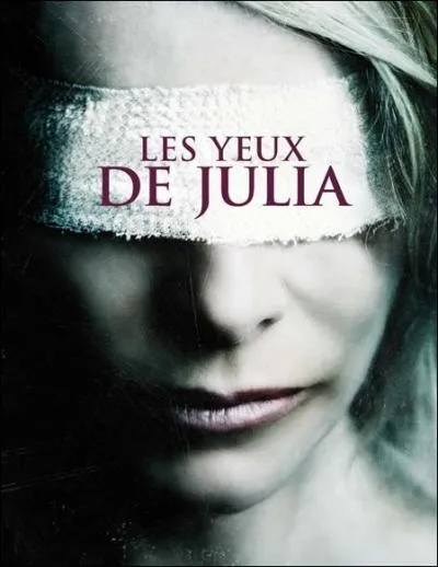  Les Yeux de Julia , dans lequel une femme perd progressivement la vue  cause d'une maladie, est un film :