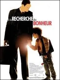 Dans un film de 2006 inspir d'une histoire vraie, quel acteur est  A la recherche du bonheur  ?