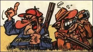 ''Chasse, pêche et biture / Nous on respecte la nature / Chevrotine, canon-scié / Canarder c'est notre... métier ! ''