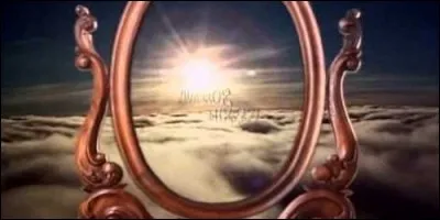 Qui se voit offrir un miroir magique dans la série "Au-delà du Miroir" ?