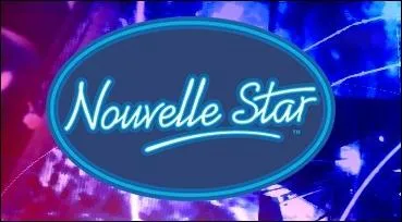 Qui n'a jamais anim le tl-crochet  Nouvelle Star  ?