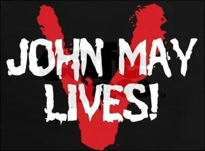 Dans la srie V, on aperoit souvent le message  John May lives . Qui est ce dernier ?