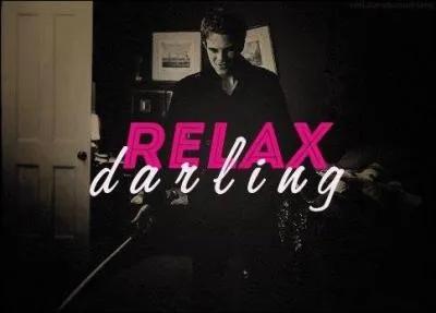 Dans la saison 3, à qui dit-il : "Relax, darling" ?