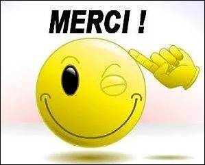 Et enfin, avant de se quitter, ce smiley voulait vous remercier de :