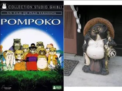 Dans la mythologie japonaise, il a des pouvoirs magiques. Quel est le nom de cet animal qui apparat dans le film d'animation  Pompoko  d'Isao Takahata ?