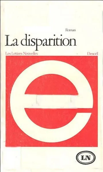 A quel crivain doit-on  La disparition  ?