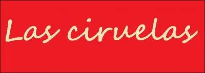 En espagnol  las ciruelas  signifie :