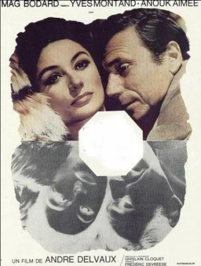 Quel est ce film de Andr Delvaux qui runit Yves Montand et Anouk Aime ?