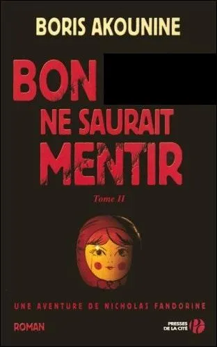 Compltez le titre de ce roman :  Bon _______ ne saurait mentir .
