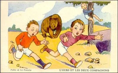 L'Ours et les deux Compagnons. / Il m'a dit qu'il ne faut jamais vendre la peau de l'Ours qu'on ne l'ait ... .