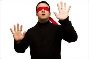 Il est impossible, si vous avez les yeux bands, de...