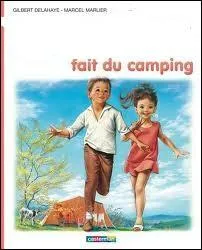 Quelle petite fille a, entre autres aventures, fait du camping ?