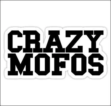 Les fans appel�s 'CRAZYMOFOS' sont les fans de ...
