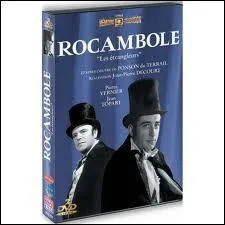 Qui est l'auteur du roman  Rocambole  ?