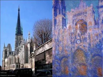 Elle a t immortalise par Claude Monet dans ses tableaux. Quelle est cette cathdrale normande, la plus haute de France grce  sa flche en fonte qui culmine  151 mtres de hauteur ?