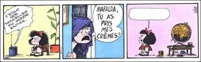 Passons vite aux BD. Mafalda a-t-elle vraiment pris les crèmes de sa maman ? Que répond-elle ?
