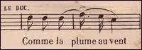 Et pour finir, de la musique. On dit   lger comme une plume  . Mais qui a compos   Comme la plume au vent   chant au cours du 3me acte d'un clbre opra.
