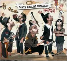 Quel est le nom du troisime album de Santa Macairo Orkestar ?