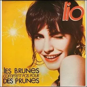 Dans la chanson de Lio  Les brunes comptent pas pour des prunes , quelle actrice est  quand mme bien une brune  ?
