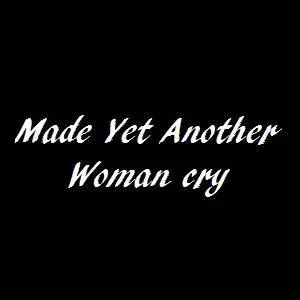 Qui a interprt  Made Yet Another Woman Cry  ?