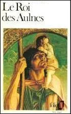 Qui a crit  Le Roi des aulnes  ?