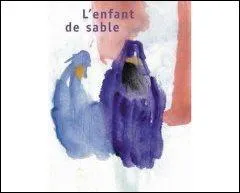 Qui est l'auteur du roman  L'Enfant de sable  ?