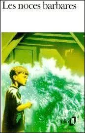 L'auteur du roman  Les Noces Barbares  est...
