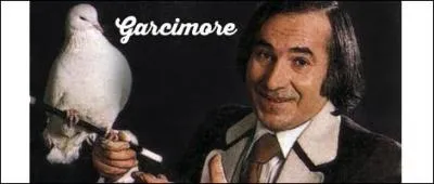 Avril : Garcimore était un magicien inclassable alliant prestidigitation et humour. Quels mots prononçait-il souvent ?
