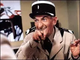 Quel est le nom de ce personnage qu'il joue avec brio dans la saga du  Gendarme  ?