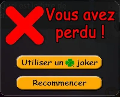 Si vous n'avez pas achet de vie supplmentaire,  partir de combien d'erreur vous faudra-t-il recommencer le niveau, ou utiliser un joker ?