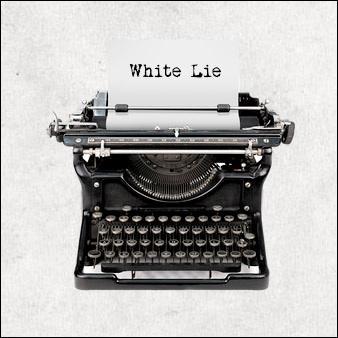 Si vous êtes l'auteur d'un  white lie , de quoi êtes-vous coupable ?