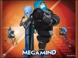 Qui est-il par rapport  Megamind ?