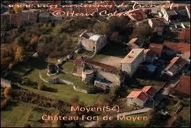 Nous allons voir le chteau  Qui-Qu'en-Grogne , dans la commune Meurthe-et-Mosellane de Moyen. Nous nous rendons donc en rgion ...
