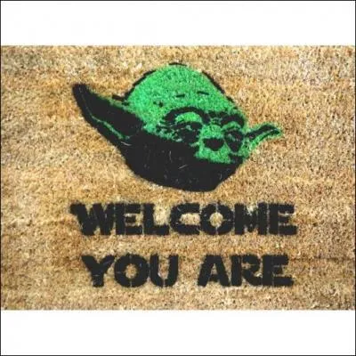 Trop mignon, non ? Le tapis de porte Yoda, qui parle Yoda. Bienvenu, tu es ! Que pourrait dire Yoda  la sortie de l'invit(e) ?
